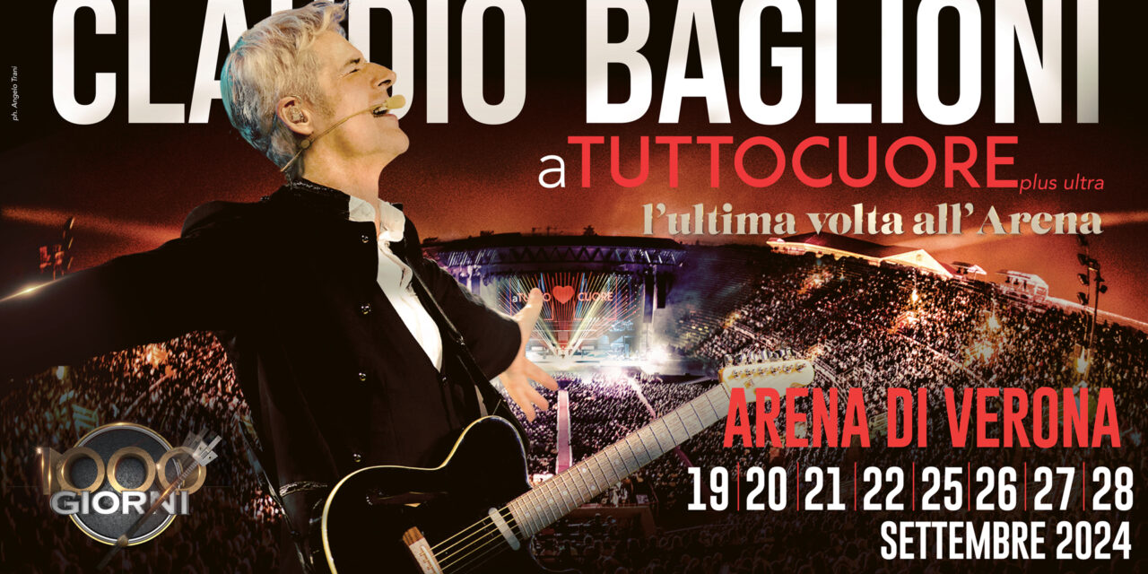 L’architetto Claudio Baglioni conclude all’Arena di Verona il tour “aTUTTOCUOREplus ultra”